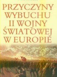 Przyczyny wybuchu II wojny światowej w Europie