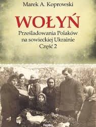 Marek A. Koprowski – Wołyń