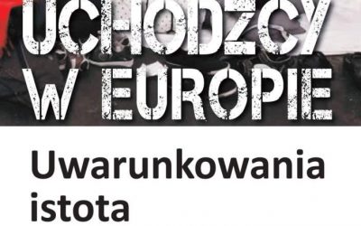 Uchodźcy w Europie. Uwarunkowania, istota, następstwa