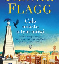 Fannie Flagg – Całe miasto o tym mówi