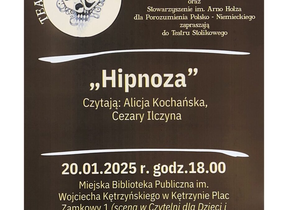 Teatr przy Stoliku – „Hipnoza” , 20 stycznia 2025 r. (poniedziałek) , godz. 18.00